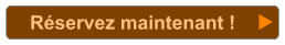 Réservez maintenant !