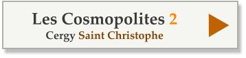 Les Cosmopolites 2 Cergy Saint Christophe